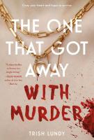 Book cover for The one that got away with murder by Trish Lundy