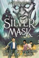 Book cover for "The silver mask" written by Holly Black