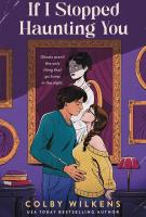 Book cover for "If I stopped haunting you" by Colby Wilkens