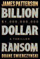 Book cover for "The billion dollar ransom" by James Patterson