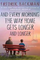 Book cover for "And every morning the way home gets longer and longer by Fredrik Backman