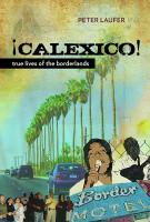 Book cover for "Calexico: true lives of the borderlands" by Peter Laufer